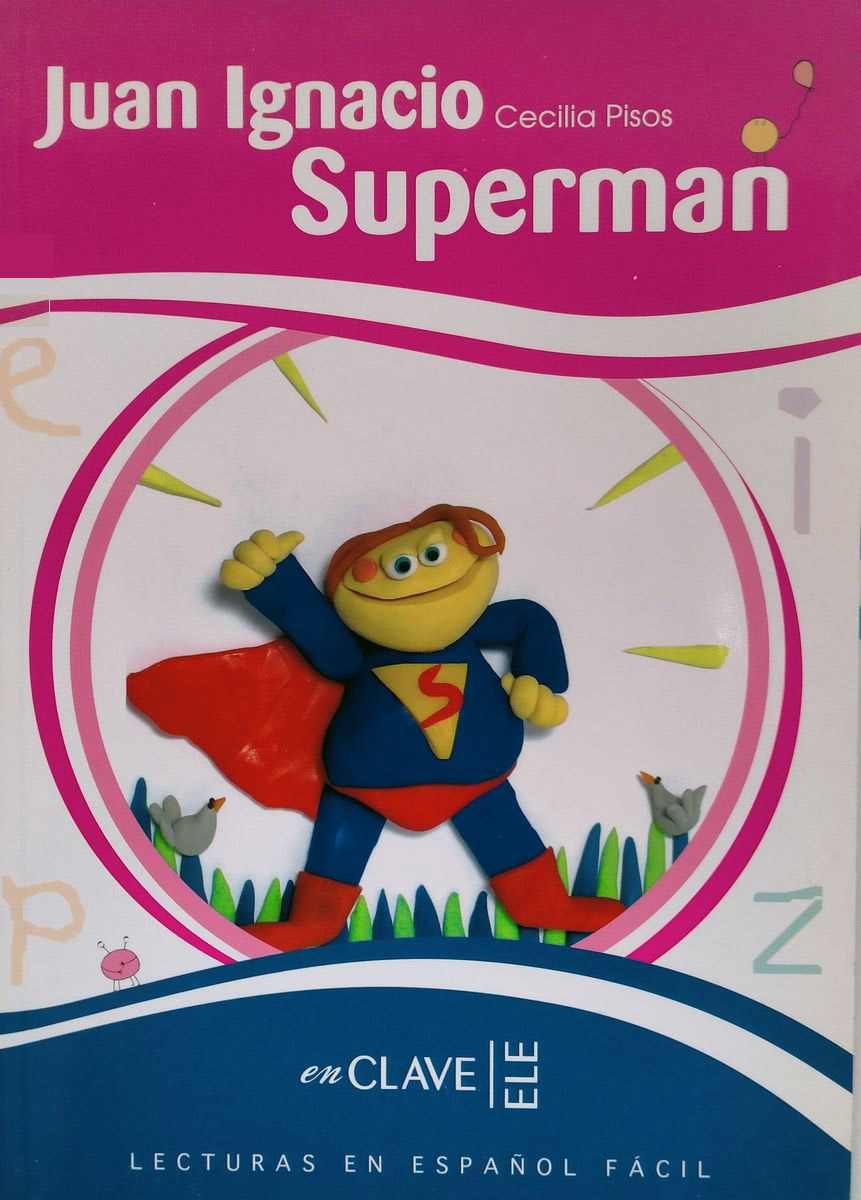 Lecturas en Espanol Facil 2 Juan Ignacio Superman