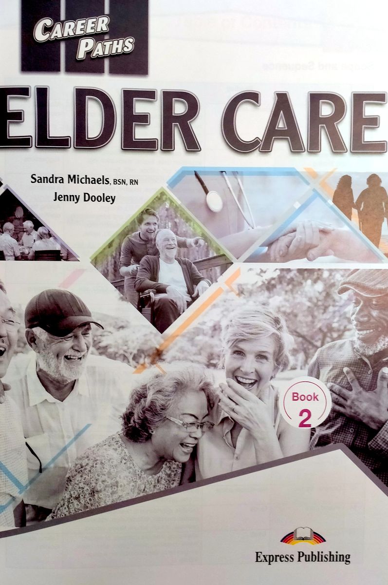 Career Paths Elder Care Teacher's Guide, Student's Book with Digibook and Online Audio