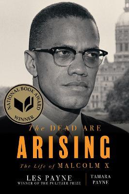 The Dead Are Arising The Life of Malcolm X