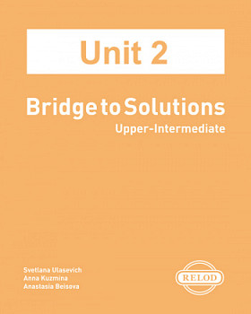 Интерактивный учебник Bridge to Solutions Upper-Intermediate UNIT 2