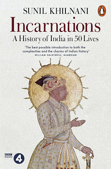 Incarnations A History of India in 50 Lives