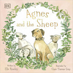 Agnes and the Sheep A heart-warming tale of appreciation and gratitude