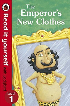 Read It yourself with Ladybird 1 The Emperor's New Clothes