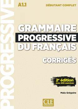 Grammaire Progressive du Francais 2eme edition Debutant Complet A1.1 Corriges (ответы)