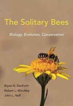 The Solitary Bees Biology, Evolution, Conservation