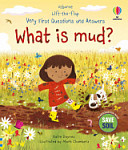 Usborne Lift-the-Flap Very First Questions and Answers What is mud?