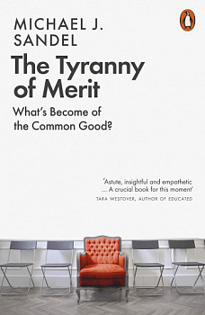 The Tyranny of Merit What's Become of the Common Good?
