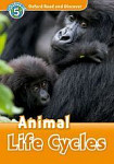 Oxford Read and Discover 5 Animal Life Cycles and Audio CD Pack