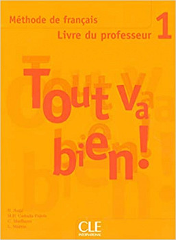 Tout va bien! 1 Livre du professeur