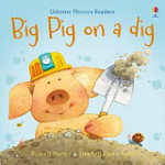 Usborne Phonics Readers Big Pig on a Dig