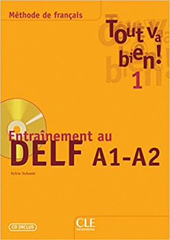 Tout va bien! 1 Cahier DELF A1-A2 + CD