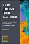 Global Leadership Talent Management: Successful Selection of Global Leadership Talents as an Integrated Process (Frontiers in Global Management)