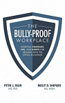 The Bully-Proof Workplace Essential Strategies, Tips, and Scripts for Dealing with the Office Sociopath