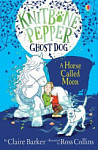 Knitbone Pepper Ghost Dog 3 A Horse Called Moon