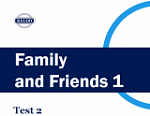 Тест 2 по английскому языку к УМК Family and Friends 1 (аудирование, чтение, лексика и грамматика)