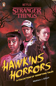Stranger Things: Hawkins Horrors A Collection of Terrifying Tales
