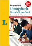 Langenscheidt grammars and study-aids : Langenscheidt Ubungsbuch Deutsch fur den Beruf