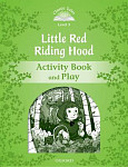 Classic Tales Level 3 Little Red Riding Hood Activity Book and Play