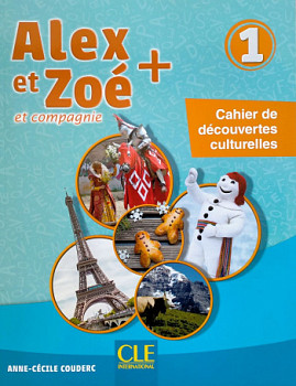 Alex et Zoe Plus 1 Cahier de Decouvertes Culturelles
