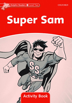 Dolphin Readers 2 Super Sam Activity Book
