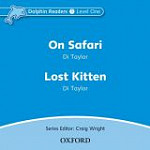 Dolphin Readers 1 On Safari and Lost Kitten Audio CD