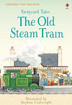 Usborne First Reading 2 Farmyard Tales The Old Steam Train