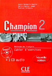 Champion 2 nouvelle edition Cahier d'exercices + CD audio