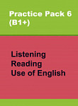 Сборник онлайн-тестов по английскому языку Practice Pack 6 (B1+) Listening, Reading, Use of English