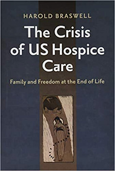 The Crisis of US Hospice Care Family and Freedom at the End of Life