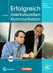 Erfolgreich in der interkulturellen Kommunikation Training berufliche Kommunikation B2-C1 Kursbuch mit CD und Video-DVD