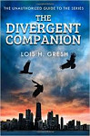The Divergent Companion: The Unauthorized Guide