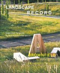 Landscape Record: Brownfield Redevelopment and Landscape Design