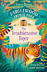 TangleWood Animal Park 2 The Troublesome Tiger