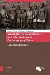 Visual Arts, Representations and Interventions in Contemporary China Urbanized Interface