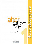 Alter Ego+ A1 Guide Pedagogique