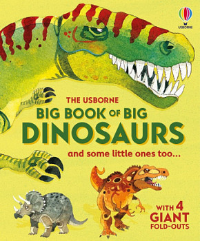 The Usborne Big Book of Big Dinosaurs