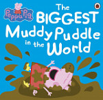 Peppa Pig The Biggest Muddy Puddle in the World Picture Book
