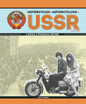 Motorcycles and Motorcycling in the USSR from 1939 A Social and Technical History