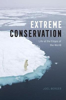 Extreme Conservation Life at the Edges of the World