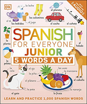 Spanish for Everyone Junior 5 Words a Day Learn and Practise 1,000 Spanish Words