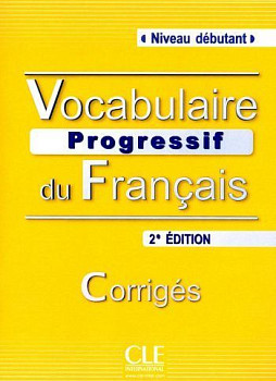 Vocabulaire Progressif du Francais 2eme edition Debutant Corriges (ответы)