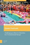 Queer Festivals : Challenging Collective Identities in a Transnational Europe