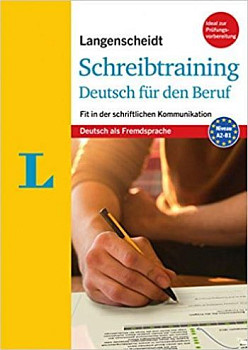 Langenscheidt Schreibtraining Deutsch fur den Beruf - Deutsch als Fremdsprache