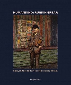 Humankind Ruskin Spear Class, Culture and Art in 20th Century Britain