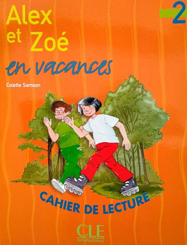 Alex et Zoe 2 Alex et Zoe en Vacances Cahier de Lecture