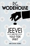 Jeeves and the Yule-Tide Spirit and Other Stories 