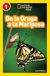 National Geographic Kids Readers 1 De la Oruga a la Mariposa (Caterpillar to Butterfly)