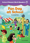 Oxford Phonics World Readers 4 Fun Day at School