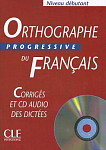 Orthographe Progressive du Francais Debutant Corriges + CD audio de dictees (ответы + аудио-диск)