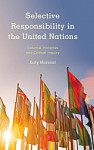 Selective Responsibility in the United Nations Colonial Histories and Critical Inquiry